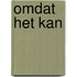 Omdat het kan