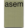 ASEM by Leen Dendievel