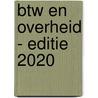 Btw en overheid - Editie 2020 door Onbekend