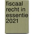 Fiscaal recht in essentie 2021