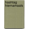 Hashtag Hiernamaals door Vanessa Gerrits