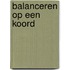 Balanceren op een koord