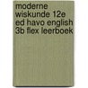 Moderne Wiskunde 12e ed havo English 3b Flex leerboek door Onbekend