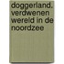 Doggerland. Verdwenen wereld in de Noordzee