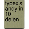 Typex's Andy in 10 delen door Typex