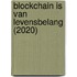 Blockchain is van levensbelang (2020)