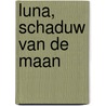 Luna, Schaduw van de Maan door Lies Vervloet