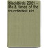 Blackbirds 2021 - Life & Times Of The Thunderbolt Kid