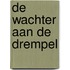 De wachter aan de drempel