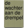 De wachter aan de drempel by Wilfried Hammacher