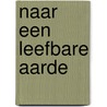 Naar een leefbare aarde door Onbekend