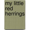 My Little Red Herrings door Wilma Laarakker