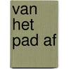 Van het pad af by Karin-Marijke Vis