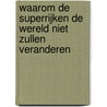 Waarom de superrijken de wereld niet zullen veranderen door Anand Giridharadas