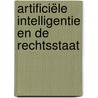 Artificiële intelligentie en de rechtsstaat by Reijer Passchier