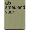 Als smeulend vuur by Gerda van Wageningen
