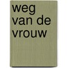 Weg van de Vrouw door Arne Zuidhoek