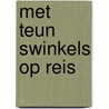 Met Teun Swinkels op reis door Teun Swinkels