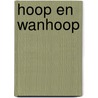 Hoop en Wanhoop door Onbekend