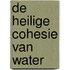 De heilige cohesie van water