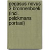 Pegasus novus 3 Bronnenboek (incl. Pelckmans Portaal) door Onbekend