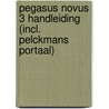 Pegasus novus 3 Handleiding (incl. Pelckmans Portaal) door Onbekend