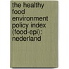 The Healthy Food Environment Policy Index (Food-EPI): Nederland door Sanne Djojosoeparto