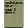 nederlands op weg naar 1f deel A door Ruud van den Belt