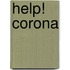 Help! Corona