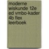 Moderne Wiskunde 12e ed vmbo-kader 4b FLEX leerboek door Onbekend