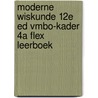 Moderne Wiskunde 12e ed vmbo-kader 4a FLEX leerboek door Onbekend
