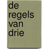 De regels van drie door Onbekend