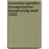 Kostenkengetallen bouwprojecten Bouwkundig werk 2022