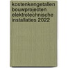 Kostenkengetallen bouwprojecten Elektrotechnische installaties 2022 door Onbekend