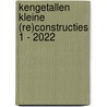 Kengetallen kleine (re)constructies 1 - 2022 door Onbekend