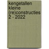 Kengetallen kleine (re)constructies 2 - 2022 door Onbekend