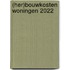 (Her)bouwkosten woningen 2022