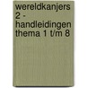 Wereldkanjers 2 - Handleidingen Thema 1 t/m 8 door Auteurs Diverse