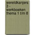 Wereldkanjers 3 - Werkboeken Thema 1 t/m 8