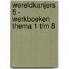 Wereldkanjers 5 - Werkboeken Thema 1 t/m 8 door Auteurs Diverse