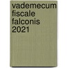 Vademecum Fiscale Falconis 2021 door Onbekend
