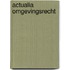 Actualia omgevingsrecht