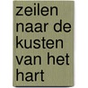 Zeilen naar de kusten van het hart door Koenraad Vandamme