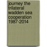Journey The Trilateral Wadden Sea Cooperation 1987-2014 door Jens Enemark