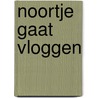 Noortje gaat vloggen door Patty Klein