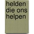 Helden die ons helpen