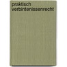 Praktisch Verbintenissenrecht door C. Phillips