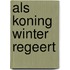 Als Koning Winter regeert