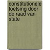 Constitutionele toetsing door de Raad van State by Unknown