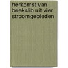 Herkomst van beekslib uit vier stroomgebieden by Unknown
